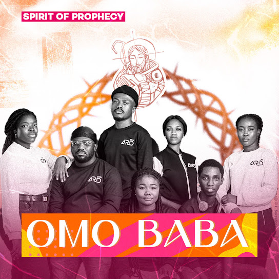 Spirit of Prophecy - Omo Baba (Sped Up)