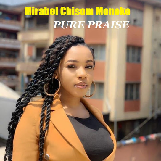 Mirabel Chisom Moneke - Pure Praise