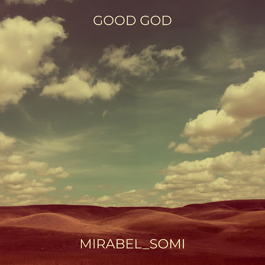 Mirabel_somi - Good God