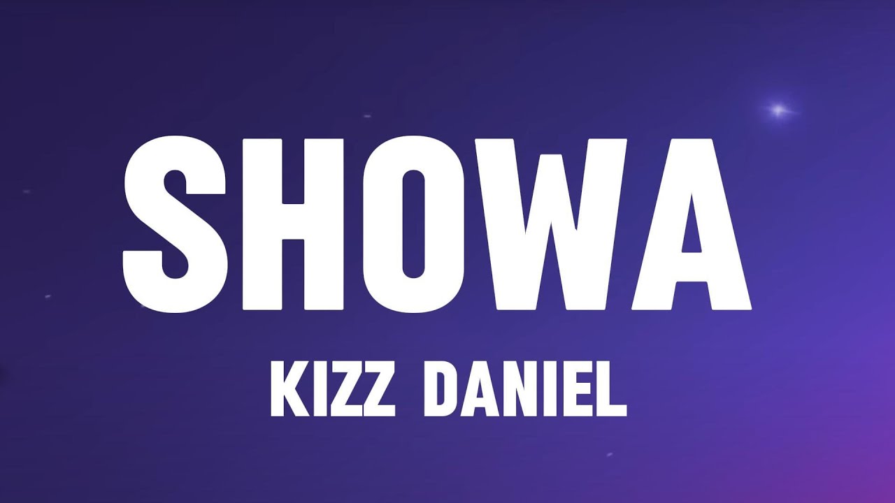 Kizz Daniel - Showa