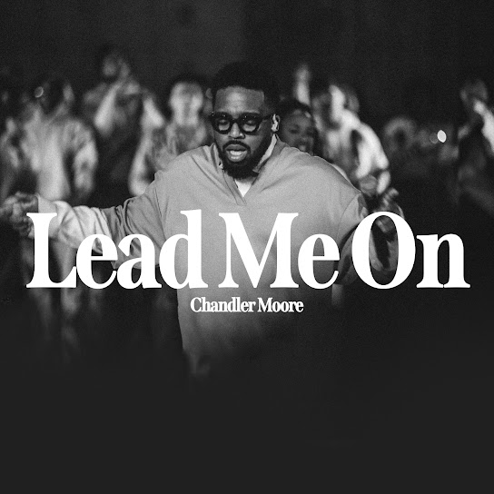 Chandler Moore - Lead Me On (Live)