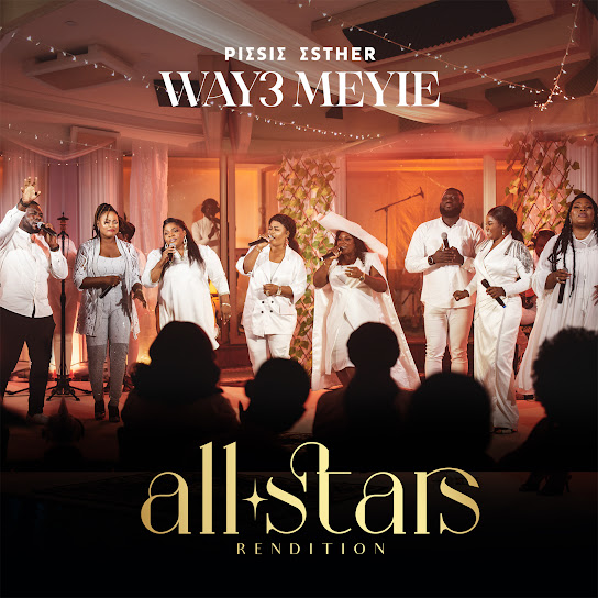 Piesie Esther - Wayε Me Yie [Allstars Rendition]