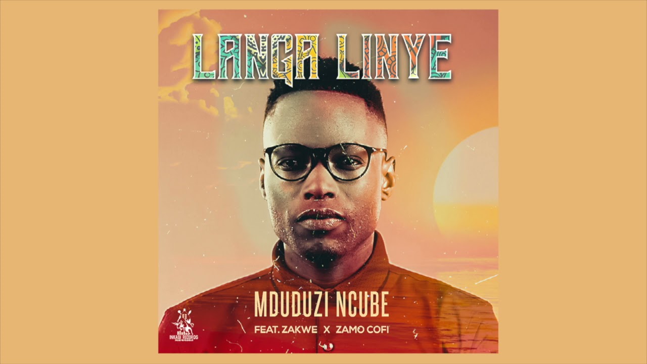 Mduduzi Ncube - Langa Linye