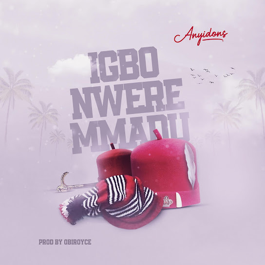 Anyidons - Igbo Nwere Mmadu