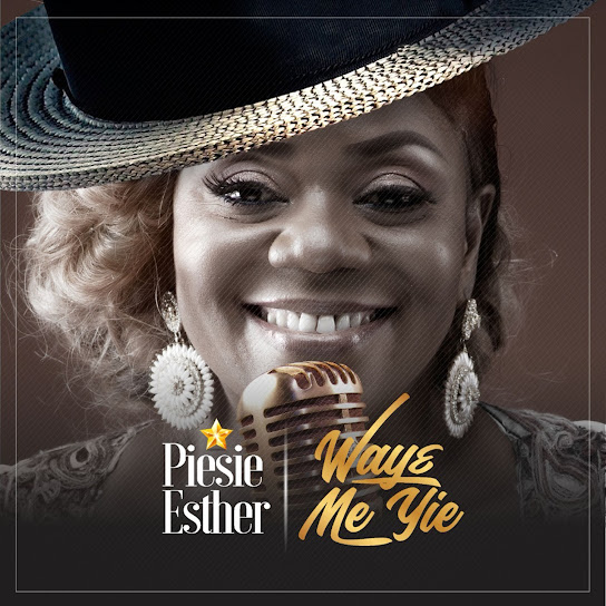 Piesie Esther - Wayε Me Yie