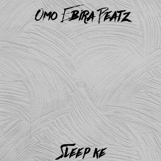 Omo Ebira Beatz - Sleep Ke