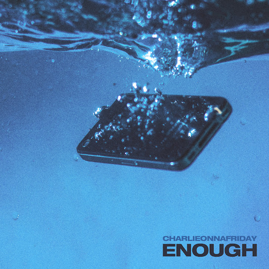 Charlieonnafriday - Enough