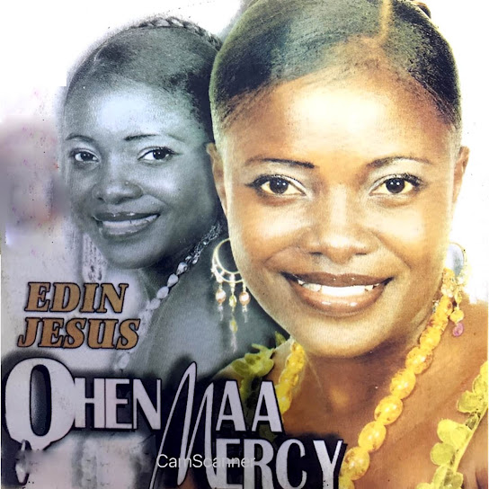 Ohemaa Mercy - Edin Jesus (Highlife)