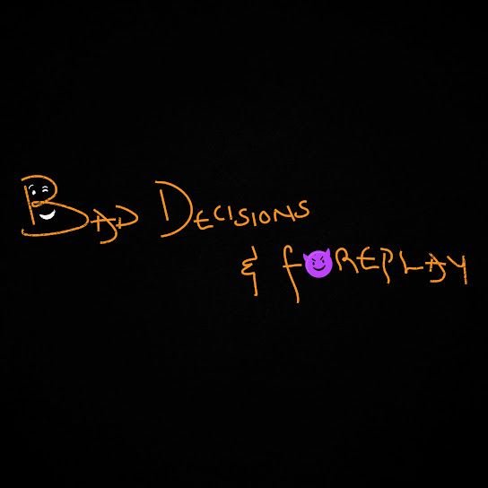 Magixx - Bad Decisions & Foreplay