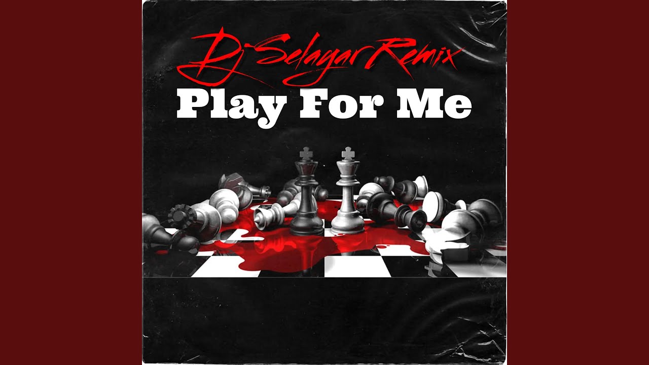 Play For Me (Remix)