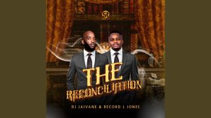 The Reconciliation -DJ Jaivane & Record L Jones Album