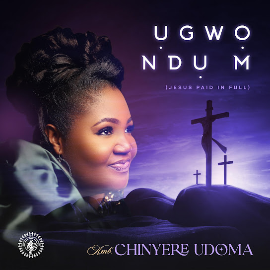 Amb. Sis. Chinyere Udoma - Ụgwọ Ndụ M (Jesus Paid In Full)