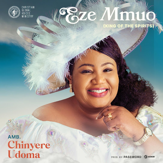 Amb. Sis. Chinyere Udoma - Eze Mmuo(KING OF THE SPIRITS)