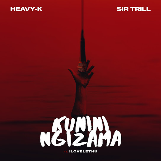 Heavy-K - Kunini Ngizama