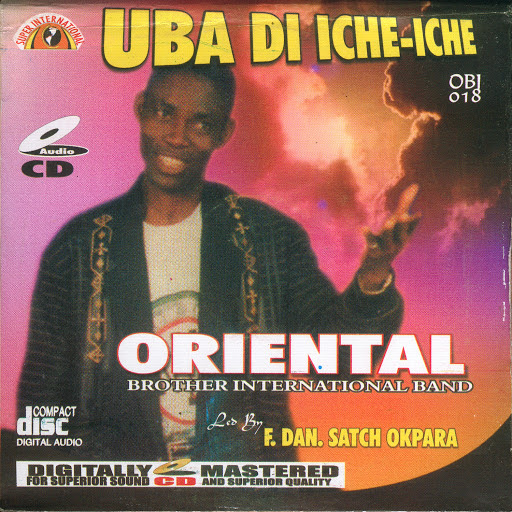 Oriental Brothers International Band Led By F.Dan. Satch Okpara - Uba Di Iche-Iche