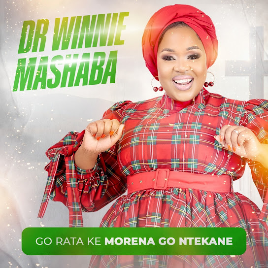 Dr Winnie Mashaba - Go Rata Ke Morena Gontekane