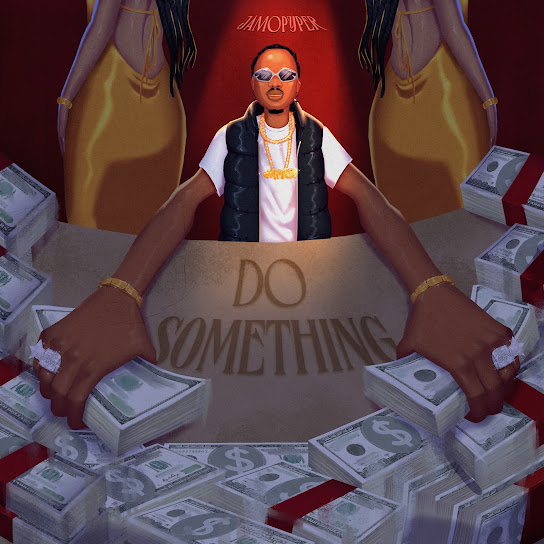 Jamopyper – Do Something Ft Masterkraft