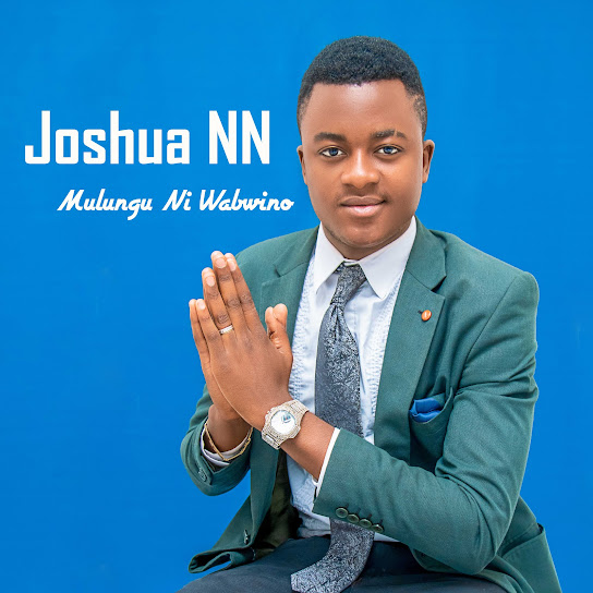 Joshua NN - Mulungu Ni Wabwino