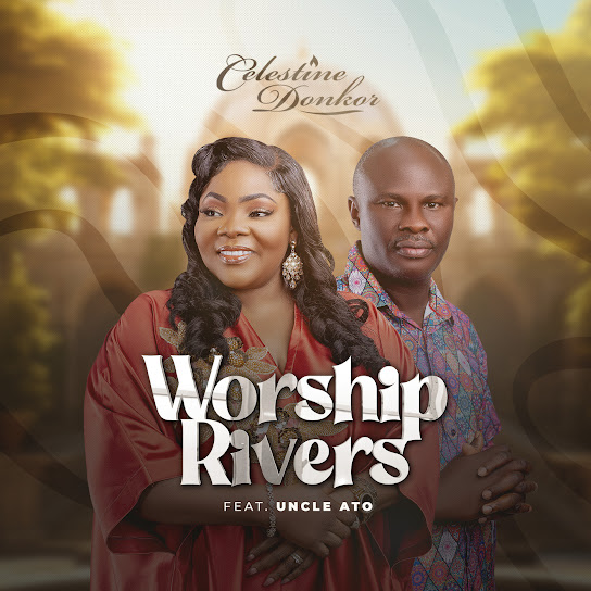 CELESTINE DONKOR - Worship Rivers