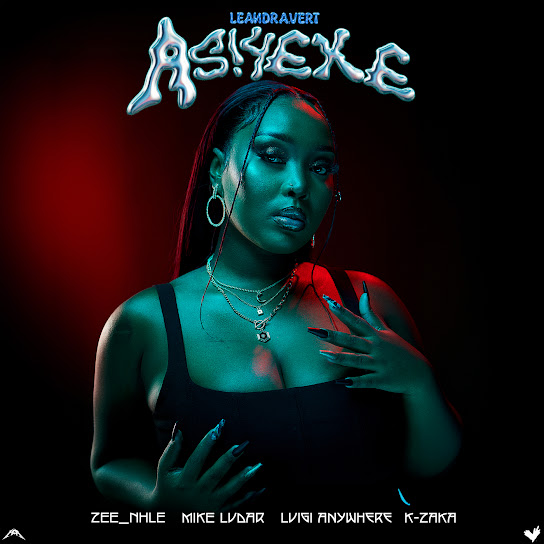 Leandra.Vert – Asiyeke Ft. ZEENHLE, Mike Ludar, K-Zaka & Luigi Anywhere