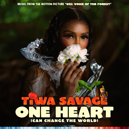 Tiwa Savage – One Heart (Can Change The World) [From the Motion Picture "Ozi: Voice of the Forest"]