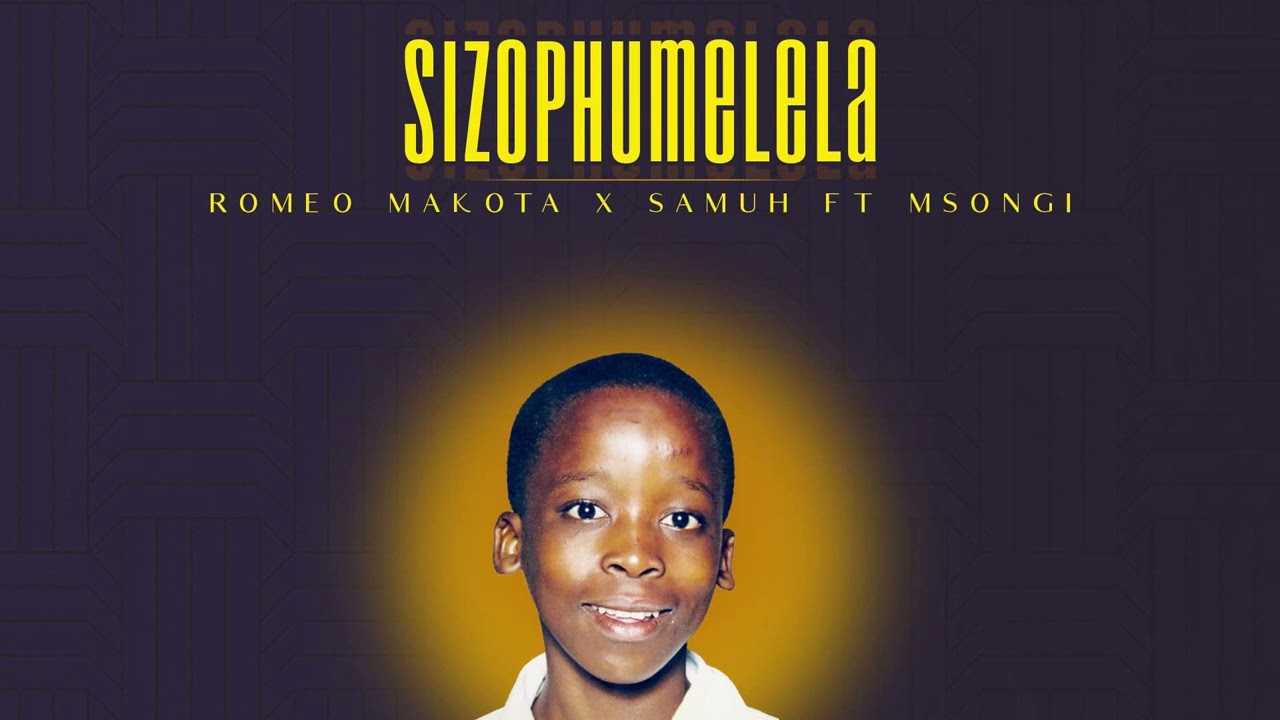 SizoPhumelela - Romeo Makota x Samuh