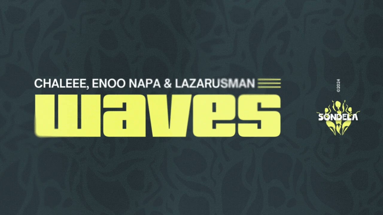 Waves - Chaleee, Enoo Napa & Lazarusman