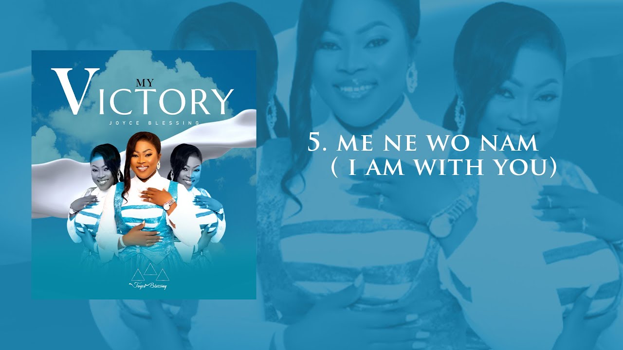 Joyce Blessing - 'Me Ne Wo Nam' I Am With You