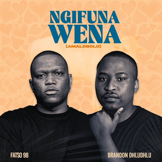 Fatso 98 - Ngifuna Wena (Amalobolo)