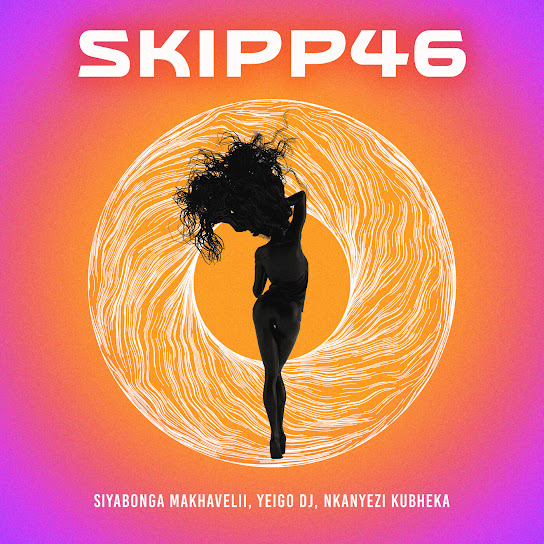 Siyabonga Makhavelii - SKIPP46