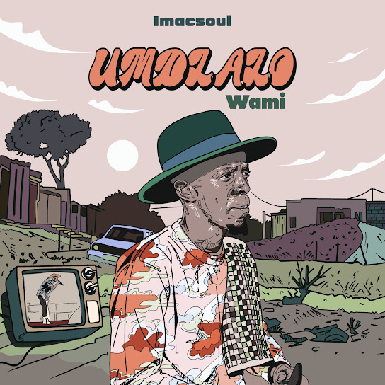 Imacsoul - Umdlalo Wami