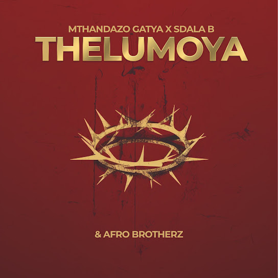 Mthandazo Gatya - THELUMOYA