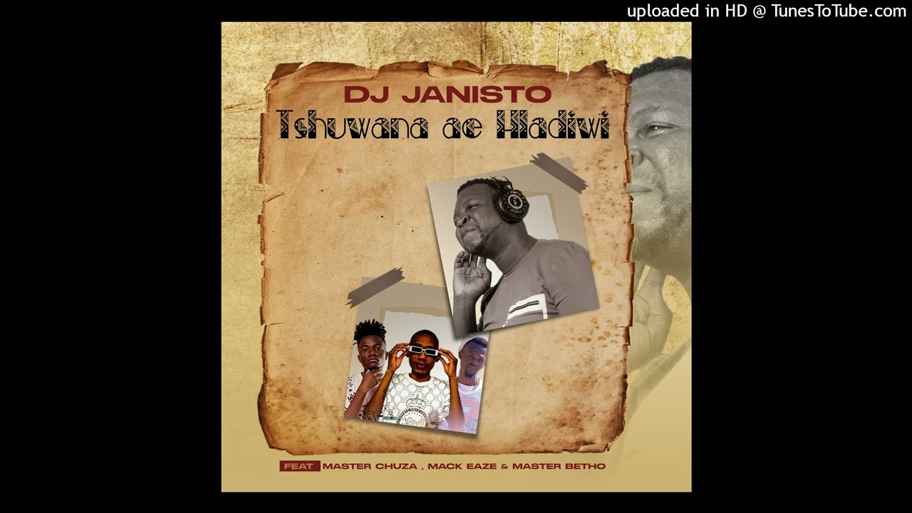 DJ Janisto - Dj janisto feat master chuza,master betho & mack eaze