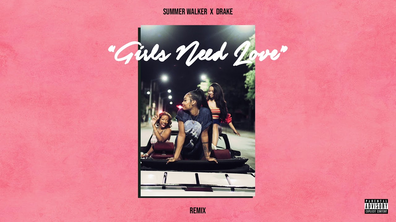 Summer Walker - Girls Need Love (Remix) with Drake