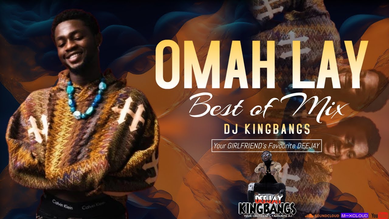 Dj KingBangs - BEST OF OMAH LAY Mix 2024 by Dj Kingbangs (Understand, Holy Ghost, Soso, Infinity & many more)