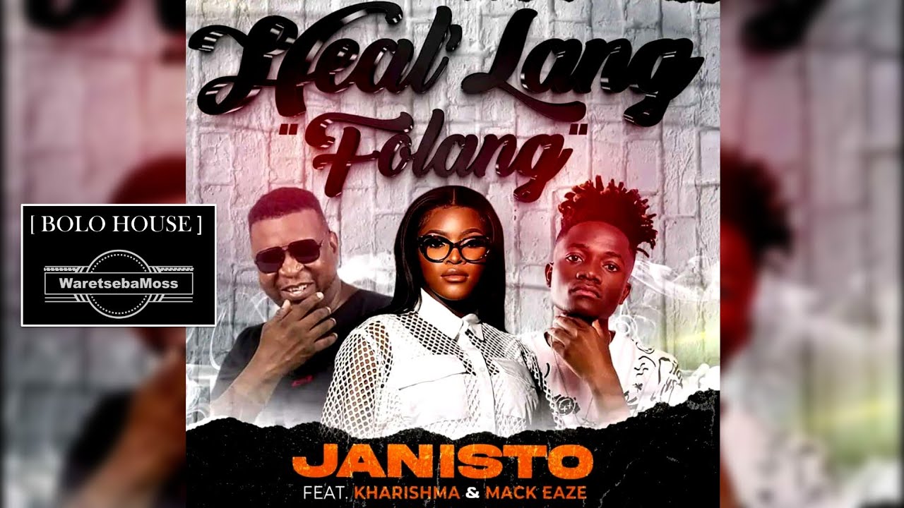 DJ JANISTO - HEAL'LANG  FOLANG  KHARISHMA & MACK EAZE  OFFICIAL AUDIO