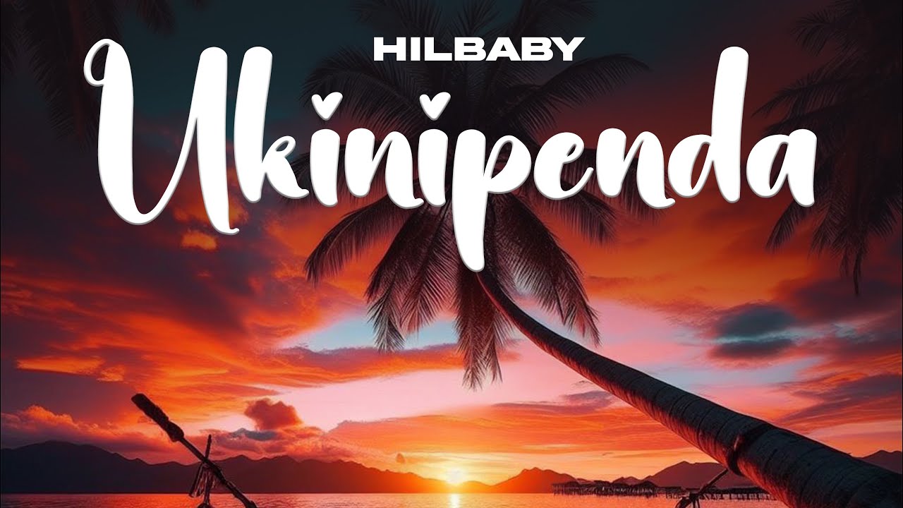 HilBaby - Ukinipenda