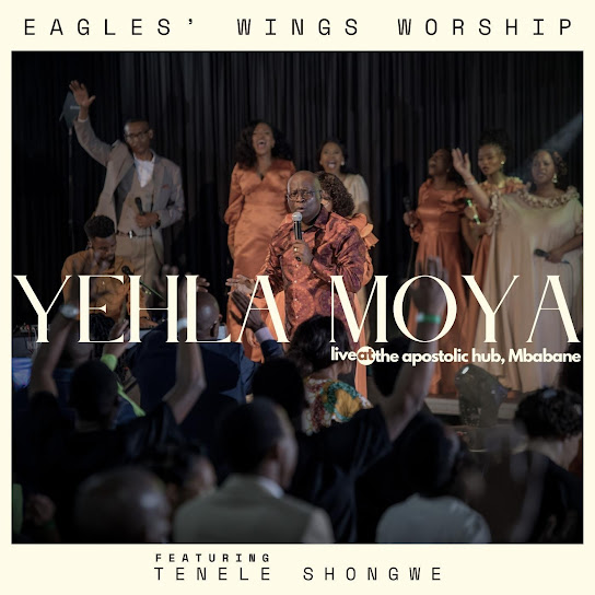 Eagles’ Wings Worship - Yehla Moya (Live)