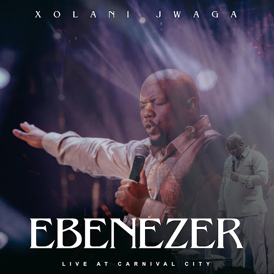 Xolani Jwaga - Ebenezer