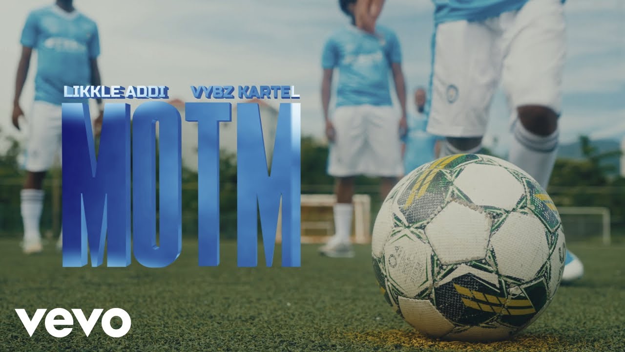 Likkle Addi - M.O.T.M Man of the Match official music video