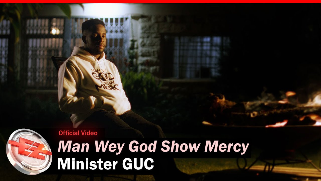 Minister GUC - Man Wey God Show Mercy