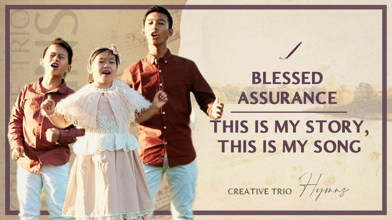 Creative Trio - This Is My Story, This Is My Song Hymn | BLESSED ASSURANCE | Christian Gospel Music Videos 2022