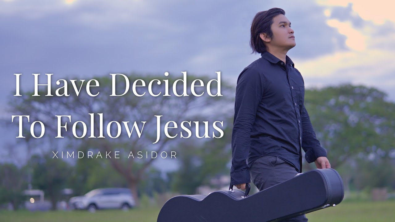 I Have Decided To Follow Jesus - Ximdrake Asidor | THE ASIDORS