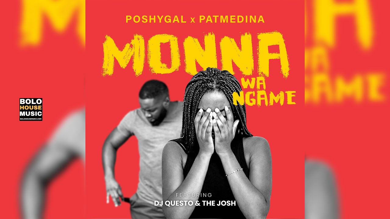 Poshy Gal x Pat Medina - Monna wa Ngame