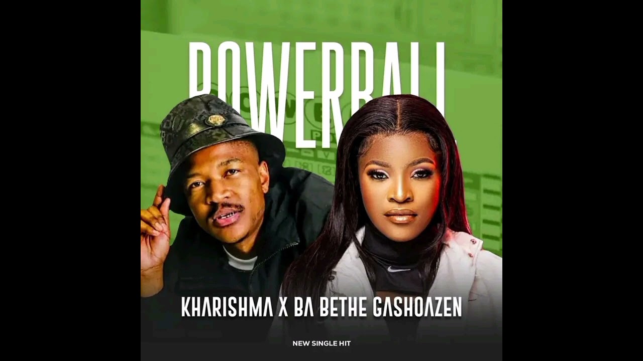 Malome Sk - POWERBALL FEAT KHARISHMA AND BABETHE GASHOAZEN 2024