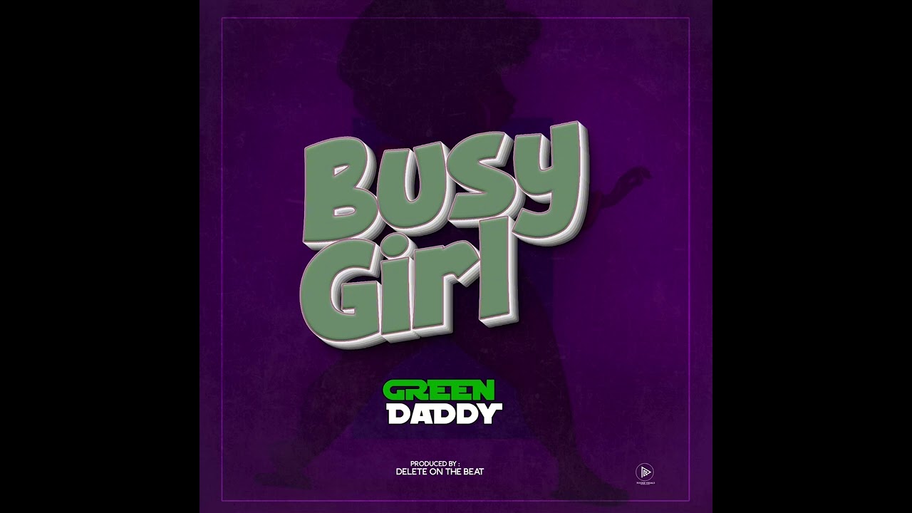 BUSY GIRL - Green Daddy