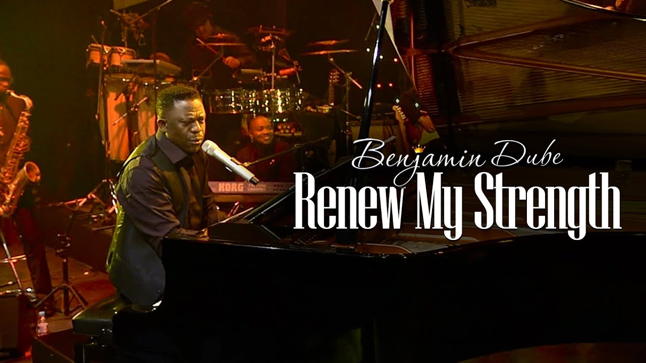 Benjamin Dube - Renew My Strength