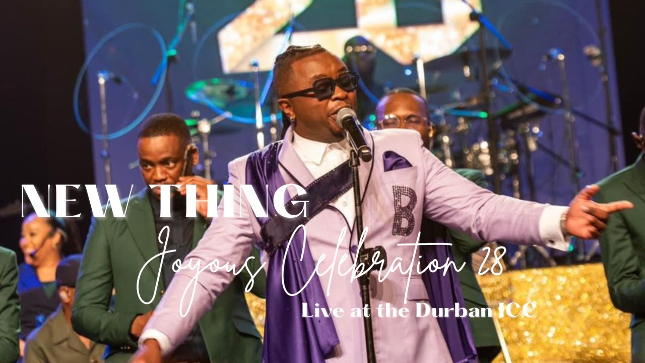 Joyous Celebration - New Thing Live At The Durban ICC