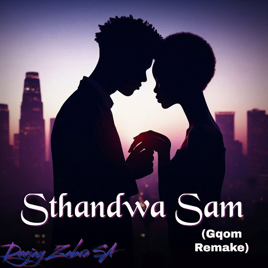 Deejay Zebra SA - Sthandwa Sam (Gqom Remake)