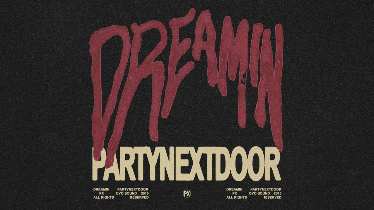 PARTYNEXTDOOR - Dreamin (Slowed)